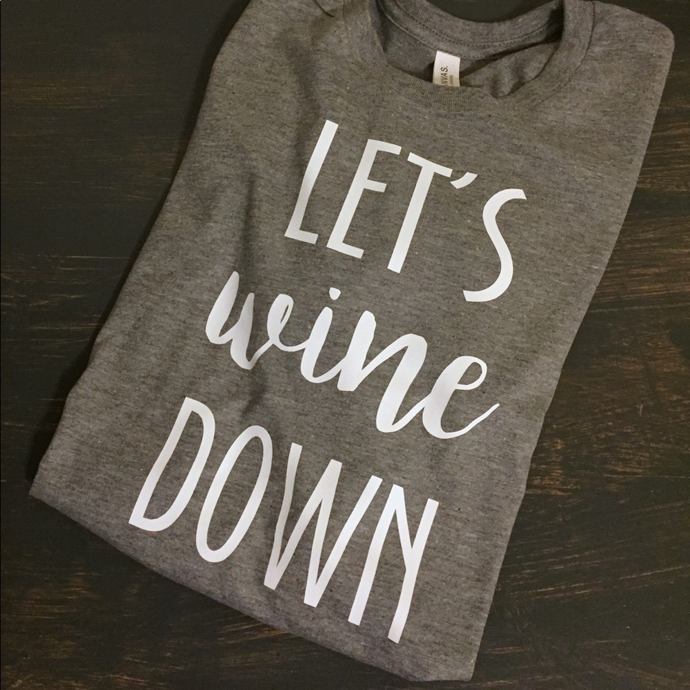 Let’s wine down shirt
